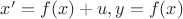 $x'= f(x)+u , y=f(x)$