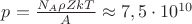 $p = \frac{N_A \rho Z kT}{A} \approx 7,5 \cdot 10^{10}$