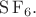 $\mathrm{S\,F_6}.$