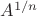 $A^{1/n}$