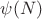 $ \psi (N)$
