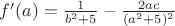 $f'(a)= \frac{1}{b^2+5}-\frac{2ac}{(a^2+5)^2}$