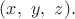 $(x,\ y,\ z).$