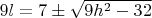 $9l=7 \pm \sqrt {9h^2-32}\qquad$