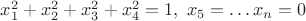 $x_1^2+x_2^2+x_3^2+x_4^2=1,\ x_5=\ldots x_n=0$
