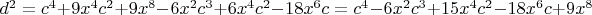 $d^2=c^4+9 x^4 c^2+9 x^8-6 x^2 c^3+6 x^4 c^2-18 x^6 c=c^4-6 x^2 c^3+15 x^4 c^2-18 x^6 c+9 x^8$