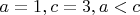 $a=1, c=3, a<c$