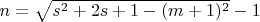 $n = \sqrt{s^2 + 2s + 1 - (m + 1)^2} - 1$