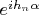 $e^{i h_n \alpha}$