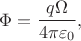 $$
\Phi = \dfrac{q \Omega}{4 \pi \varepsilon_0},
$$