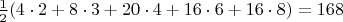 $\frac12(4\cdot2+8\cdot3+20\cdot4+16\cdot6+16\cdot8)=168$