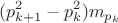 \[(p_{k + 1}^2  - p_k^2 )m_{p_k } \]