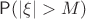 $\mathsf P(|\xi|>M)$