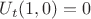 $U_t(1,0)=0$
