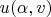 $u(\alpha,v) $