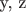 y, z