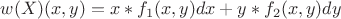 $w(X)(x,y)=x*f_1(x,y) dx + y*f_2(x,y) dy$