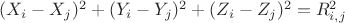 $(X_i - X_j)^2 + (Y_i - Y_j)^2 + (Z_i - Z_j)^2 = R_{i,j}^2$