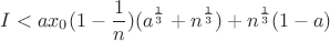 $$I<ax_0(1-\frac 1n)(a^{\frac 13}+n^{\frac 13})+n^{\frac 13}(1-a)$$