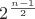 $2^\frac{n-1}{2}$