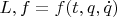 $L, f = f(t,q,\dot{q} )$