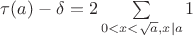 $\tau (a)-\delta=2\sum\limits_{0<x<\sqrt{a}, x\mid a}1$
