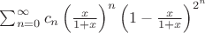 $\sum_{n=0}^\infty c_n\left(\frac x{1+x}\right)^n\left(1-\frac x{1+x}\right)^{2^n}$