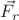 $\vec{F_r}$