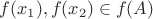 $f(x_1), f(x_2) \in f(A)$