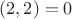 $(2,2)=0 $