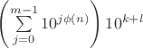 \left(\sum\limits_{j=0}^{m-1} 10^{j\phi(n)}\right)10^{k+l}$