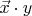 $\vec{x} \cdot y$