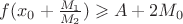$f(x_0+\frac{M_1}{M_2})\geqslant A+2M_0$