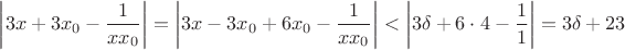 $\left|3x+3x_0-\dfrac{1}{xx_0}\right|=\left|3x-3x_0+6x_0-\dfrac{1}{xx_0}\right|<\left|3\delta +6\cdot 4-\dfrac{1}{1}\right|=3\delta+23$
