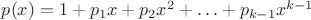 $p(x)=1+p_1x+p_2x^2+\ldots+p_{k-1}x^{k-1}$