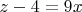 $z-4=9x$