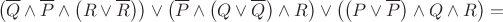 $$ \left(\overline{Q} \wedge \overline{P} \wedge \left(R \vee \overline{R} \right) \right) \vee \left(\overline{P}  \wedge \left(Q \vee \overline{Q} \right) \wedge R \right)  \vee \left( \left(P \vee \overline{P} \right) \wedge Q \wedge R \right) = $$