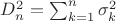 $D_n^2 =\sum_{k=1}^n \sigma_k^2$