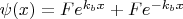 $\psi (x)=F e^{k_b x}+F e^{-k_b x}$