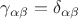 $\gamma_{\alpha \beta} = \delta_{\alpha \beta}$