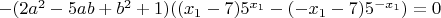 $-(2a^2-5ab+b^2+1)((x_1-7)5^{x_1}-(-x_1-7)5^{-x_1})=0$