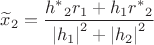 $\[\widetilde{x}_2 = \dfrac{{{h^*}_2{r_1} + {h_1}{r^*}_2}}{{{{\left| {{h_1}} \right|}^2} + {{\left| {{h_2}} \right|}^2}}}\]$