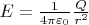 $E=\frac{1}{4\pi\varepsilon_0}\frac{Q}{r^2}$