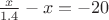 $\frac{x}{1.4}-x=-20$