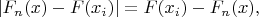 $|F_{n}(x)-F(x_i)|=F(x_i)-F_{n}(x),$