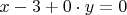 $x-3+0 \cdot y=0$