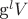g^lV