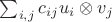 $\sum_{i, j}c_{ij}u_i \otimes v_j$