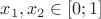 $x_1, x_2 \in [0; 1]$