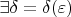 $\exists \delta = \delta(\varepsilon)$